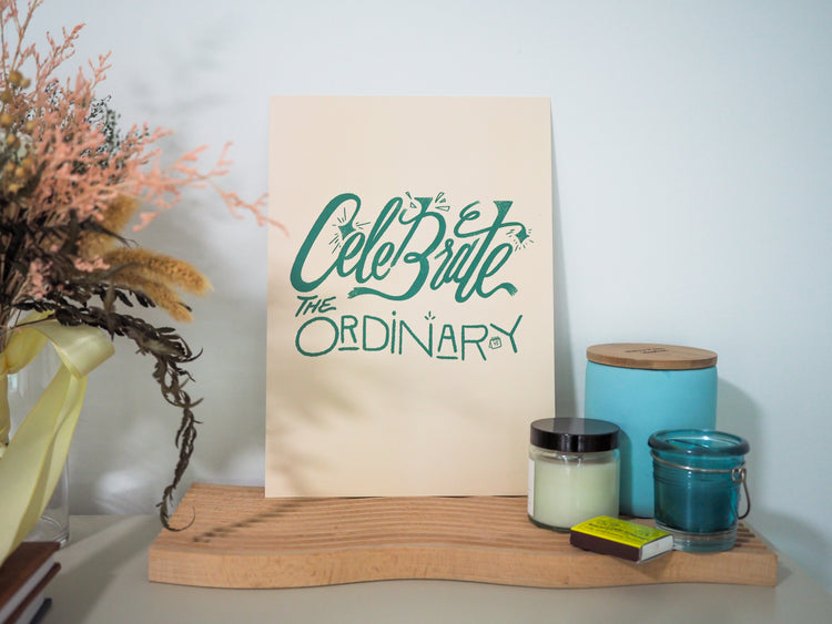 Celebrate the Ordinary - A4 Print